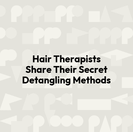 Hair Therapists Share Their Secret Detangling Methods